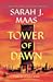 Tower of Dawn (Throne of Gl...