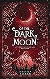 Of the Dark Moon