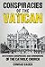 Conspiracies of the Vatican: Mysterious Conspiracies and Conundrums of the Catholic Church