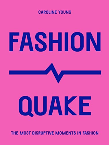 FashionQuake: The Most Disruptive Moments in Fashion (Kindle Edition)
