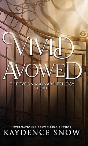 Vivid Avowed (The Evelyn Maynard Trilogy #3)