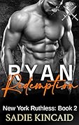 Ryan Redemption (New York Ruthless, #2)
