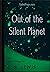Out of the Silent Planet by C.S. Lewis