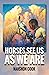 Horses See Us As We Are