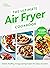 The Ultimate Air Fryer Cookbook by Clare   Andrews