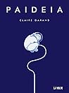 Paideia by Claire Garand