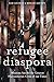 Refugee Diaspora: Missions amid the Greatest Humanitarian Crisis of the World