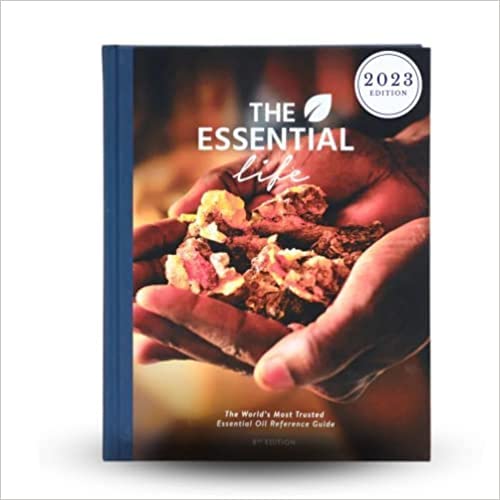 The Essential Life, 8th Edition - Comprehensive Essential Oils Guidebook, Aromatherapy Practices, Immune Boosting Recipes, Wellness Insights & In-Depth DoTERRA Information - Hardcover, 2023 Release (Hardcover)