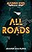 All Roads (Madera Steel, #1)