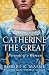 Catherine The Great: Portrait of a Woman (Great Lives)