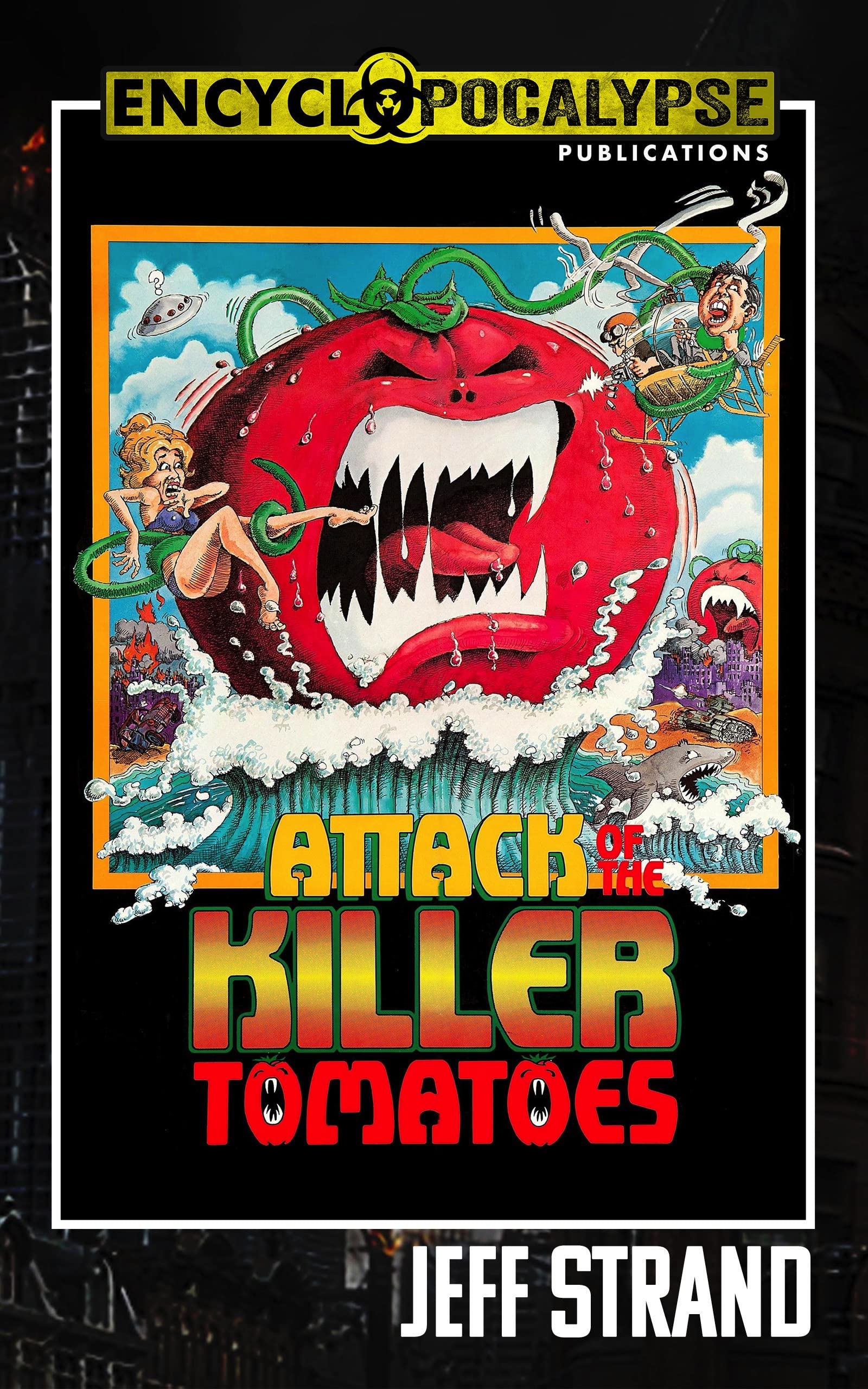 Attack of the Killer Tomatoes: The Novelization (Encyclopocalypse Movie Tie-In Series)