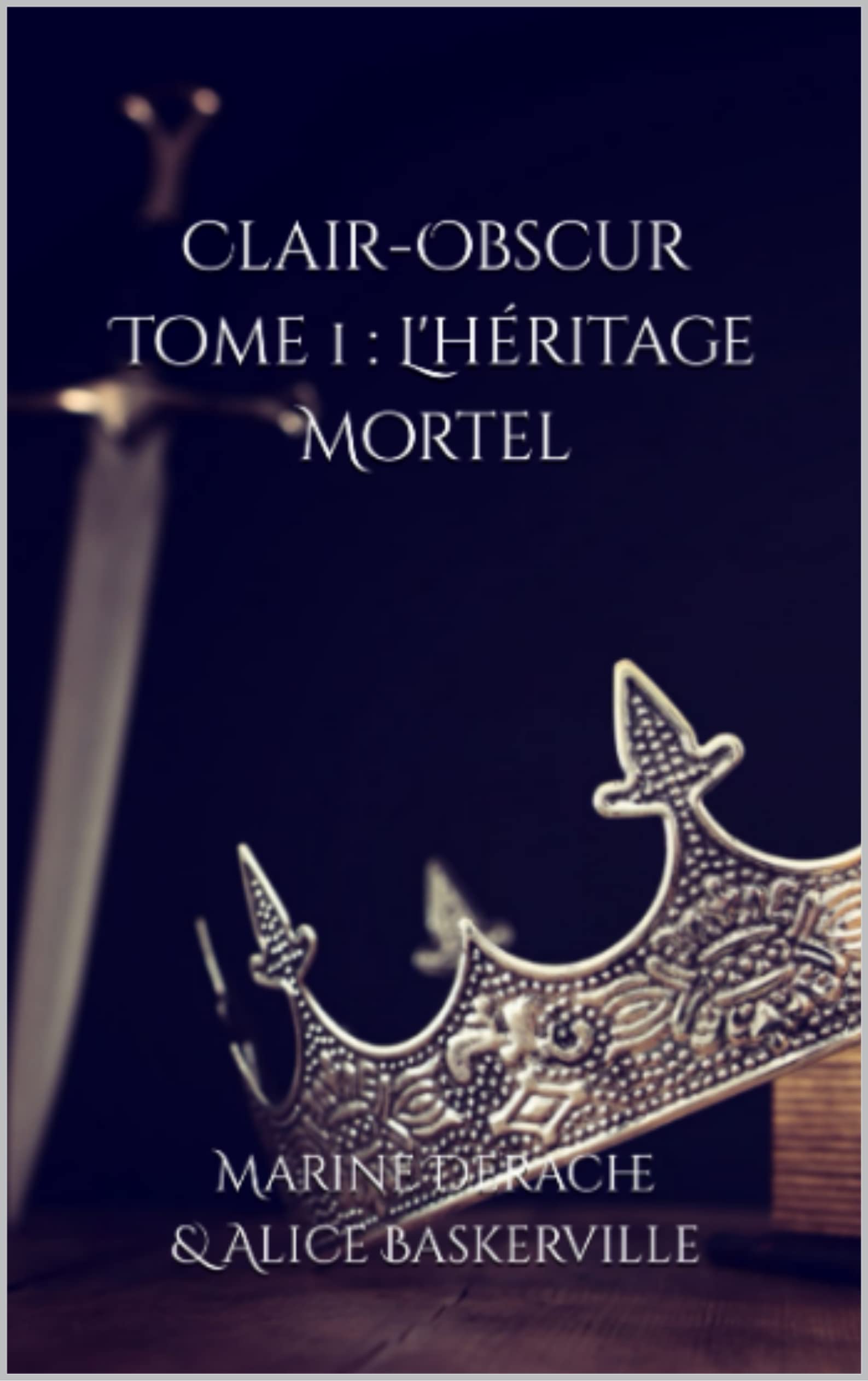 Clair-Obscur : L'héritage Mortel (French Edition)