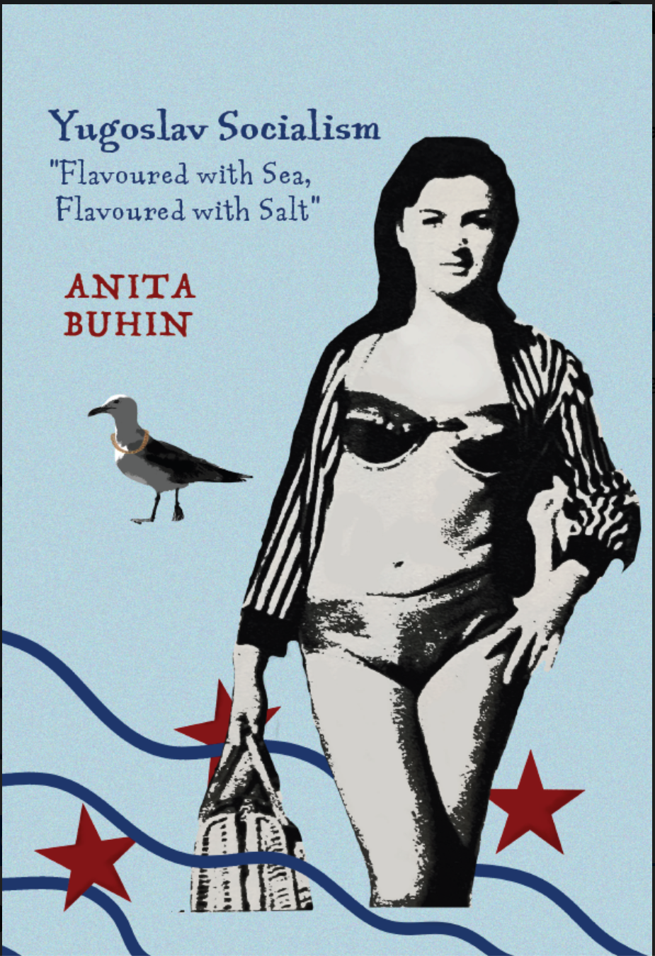 Yugoslav Socialism "Flavoured with Sea, Flavoured with Salt". Mediterranization of Yugoslav Popular Culture in the 1950s and 1960s under Italian Influence