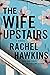 The Wife Upstairs by Rachel Hawkins