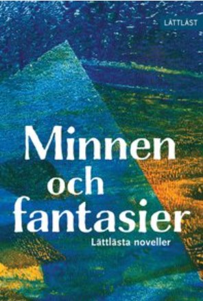 Minnen och fantasier: Lättlästa noveller (Hardcover)