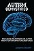Autism Demystified: Disclosing the Mysteries of Autism and Attention Deficit Disorder (ADD)