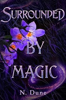 Surrounded By Magic by N. Dune