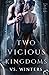 Two Vicious Kingdoms (Battle for the Dark King)