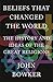 Beliefs that Changed the World by John Bowker