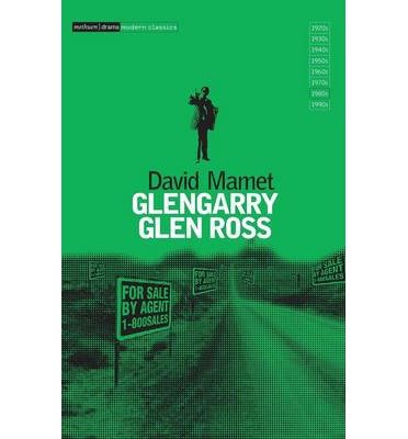 Glengarry Glen Ross: A play
