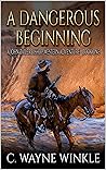 A Dangerous Beginning: A Western Adventure (A John Tailer Bishop Western Adventure Book 1)