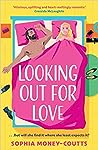 Looking Out for Love by Sophia Money-Coutts