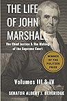 The Life of John Marshall by Albert J. Beveridge