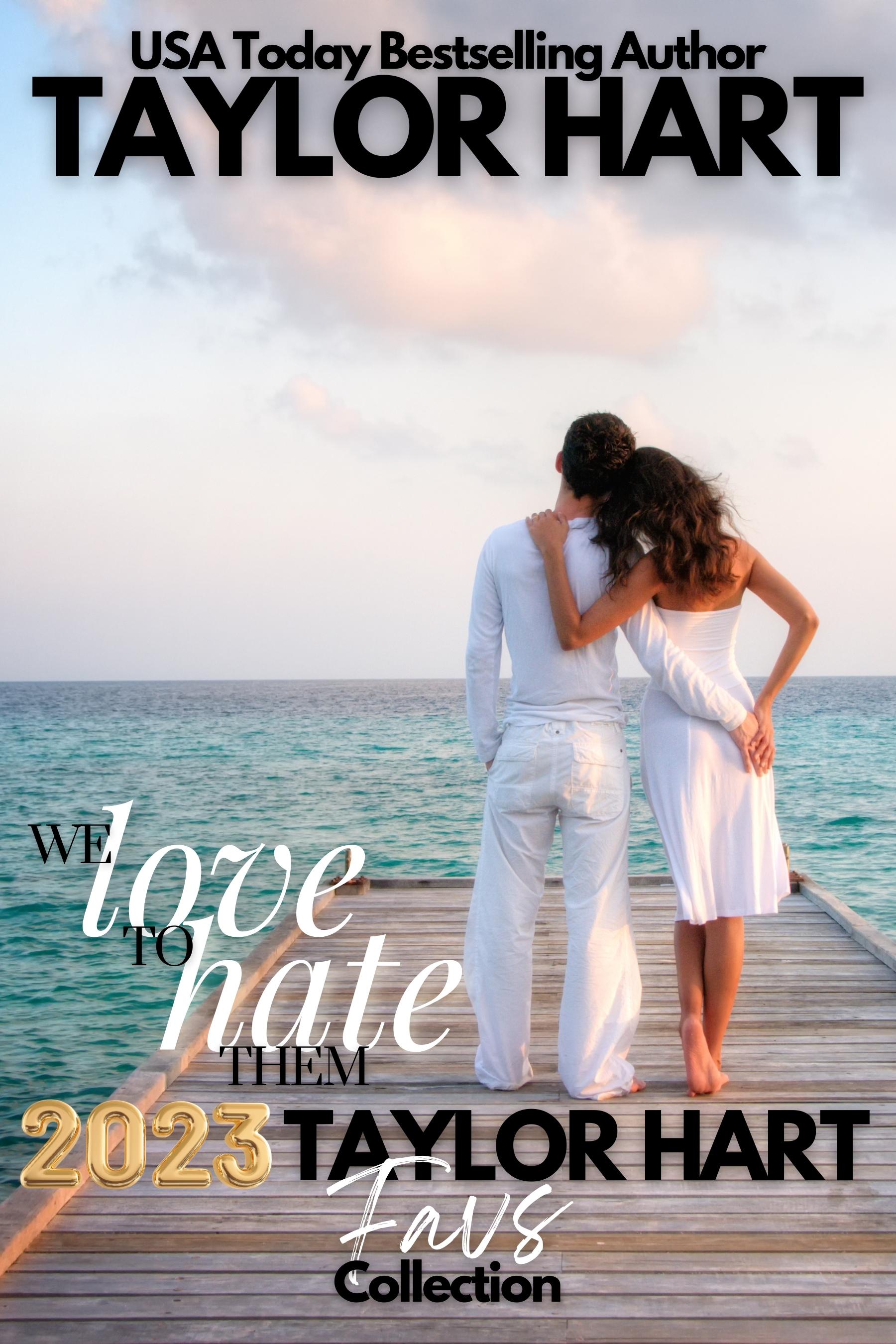We Love to Hate Them: Taylor Hart's Favorites 6 Book Collection
