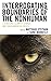Interrogating Boundaries of the Nonhuman: Literature, Climate Change, and Environmental Crises (Ecocritical Theory and Practice)