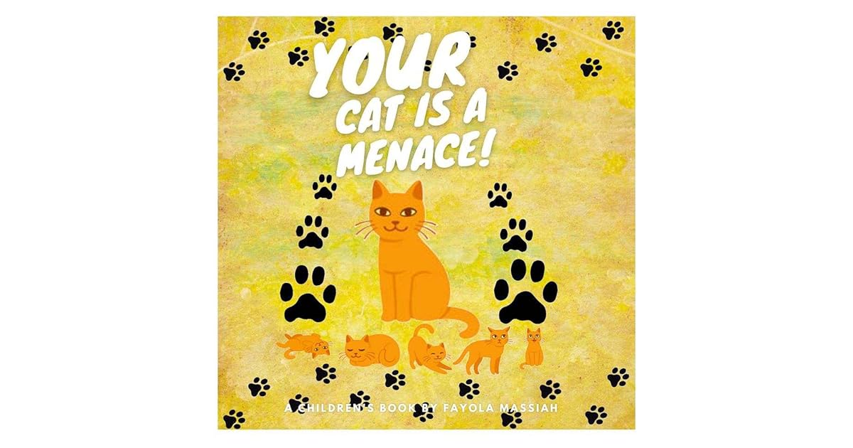 Your Cat is a Menace by Fayola Massiah