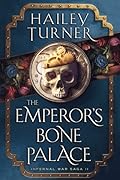 The Emperor's Bone Palace