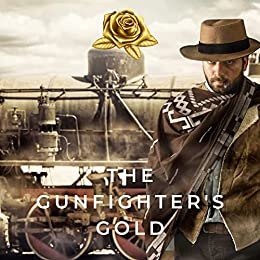 The Gunfighter's Gold (Kindle Edition)