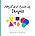 My First Book of Shapes (My...