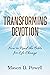 Transforming Devotion: How To Read The Bible For Life Change: A Simple Guide to Encountering God Through Scripture and Prayer (Archippus Books)