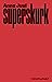 Superskurk by Anna Juul