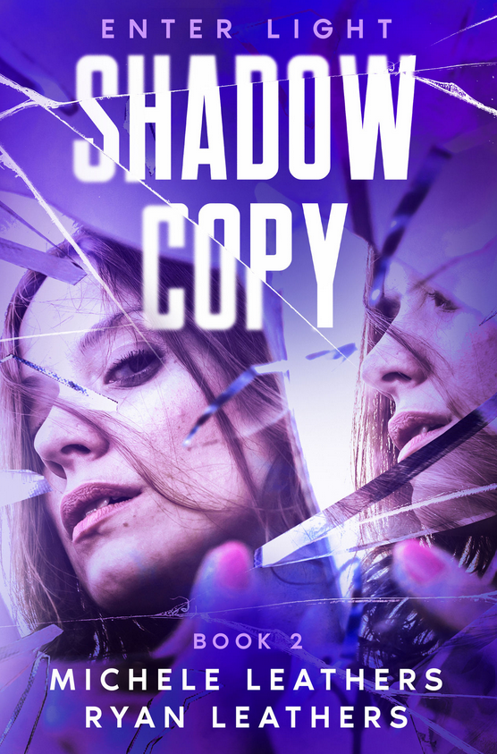 Shadow Copy: Enter Light (Shadow Copy, #2)