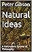 Natural Ideas: A Naturalist...