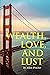 Wealth, Love, and Lust by Allen Proctor