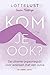 Kom je ook?: De ultieme orgasmegids voor iedereen met een vulva (Dutch Edition)