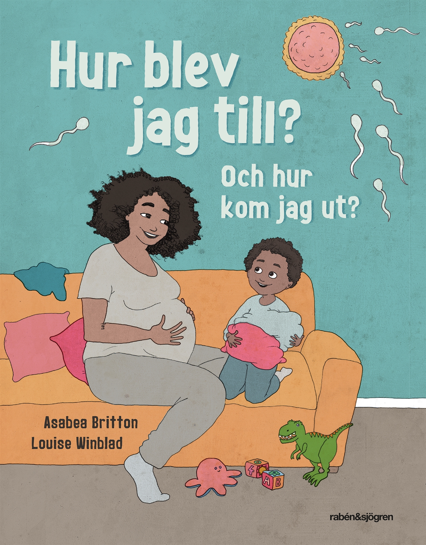 Hur blev jag till? Och hur kom jag ut? (Hardcover)