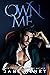Own Me (Masters of Corsica, #1)
