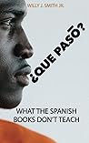 Que Paso: What The Spanish Books Don't Teach