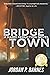 Bridgetown: A Harm Reduction Novel