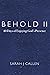 Behold II by Sarah J Callen