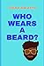 Who Wears A Beard?