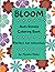 Bloom: Anti-Stress Coloring Book for Adults