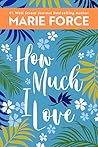How Much I Love by Marie Force