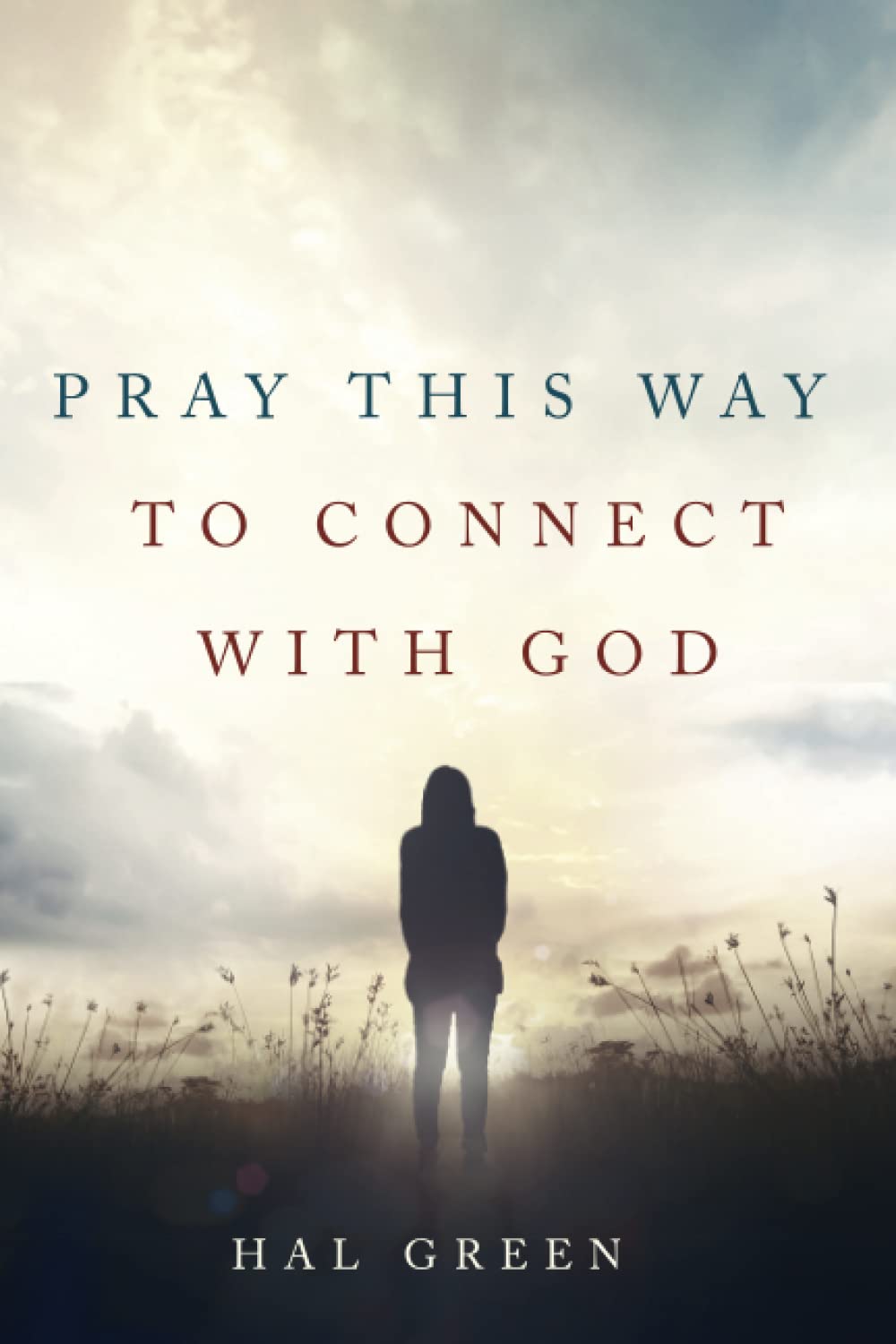 Pray This Way to Connect with God (Paperback)