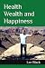 Health Wealth and Happiness by Lee Black Health Wealth and Happiness by Lee Black