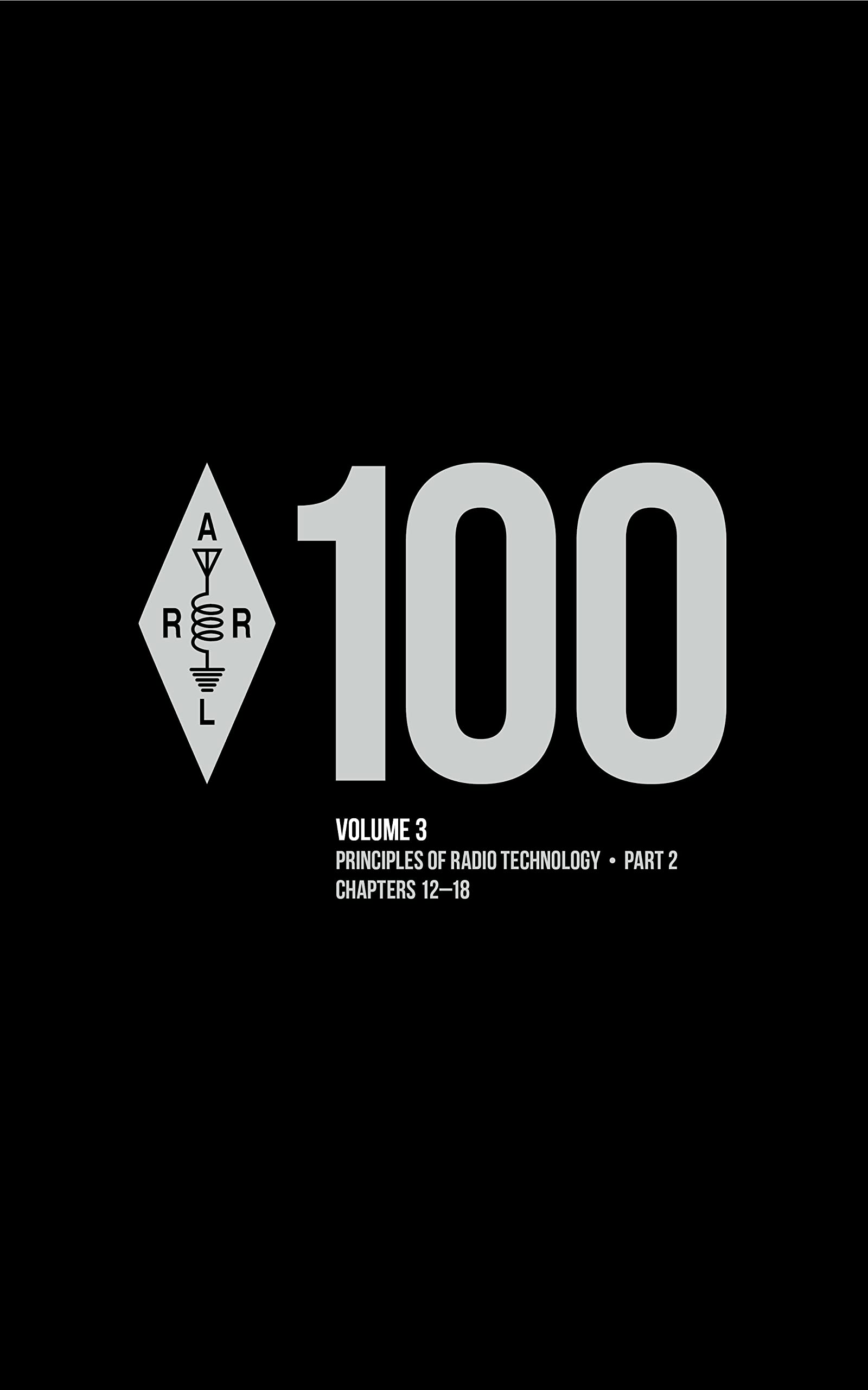 The ARRL Handbook for Radio Communications 100th Edition; Volume 3: Principles of Radio Technology PART 2 (Kindle Edition)